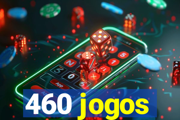 460 jogos